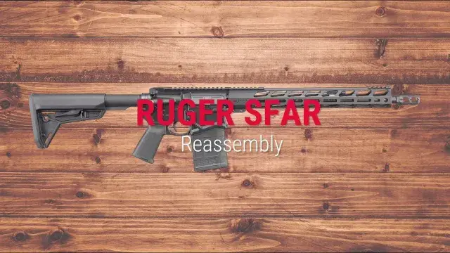 Ruger® SFAR™ Reassembly Tech Tip